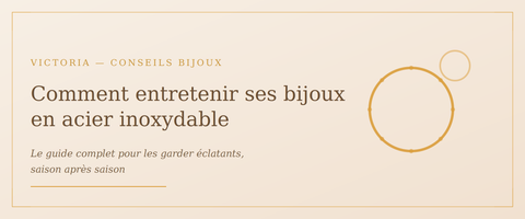 Comment entretenir ses bijoux en acier inoxydable pour qu'ils durent des années
